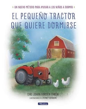 PEQUEÑO TRACTOR QUE QUIERE DORMIRSE, EL | 9788448849351 | FORSSÉN, CARL-JOHAN | Llibreria Drac - Librería de Olot | Comprar libros en catalán y castellano online