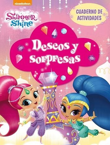 DESEOS Y SORPRESAS (SHIMMER & SHINE. CUADERNO DE ACTIVIDADES) | 9788448849597 | NICKELODEON | Llibreria Drac - Librería de Olot | Comprar libros en catalán y castellano online