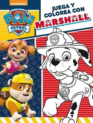 JUEGA Y COLOREA CON MARSHALL (PAW PATROL - PATRULLA CANINA. ACTIVIDADES) | 9788448849535 | NICKELODEON | Llibreria Drac - Librería de Olot | Comprar libros en catalán y castellano online