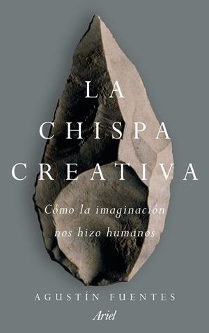 CHISPA CREATIVA, LA | 9788434427235 | FUENTES, AGUSTIN | Llibreria Drac - Llibreria d'Olot | Comprar llibres en català i castellà online