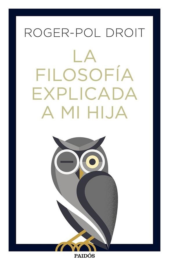 FILOSOFÍA EXPLICADA A MI HIJA, LA | 9788449334047 | DROIT, ROGER-POL | Llibreria Drac - Librería de Olot | Comprar libros en catalán y castellano online