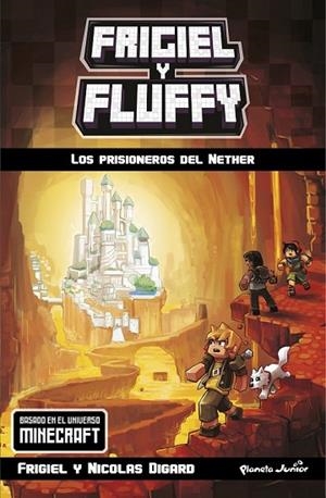 MINECRAFT. FRIGIEL Y FLUFFY. LOS PRISIONEROS DEL NETHER | 9788408181064 | FRIGIEL | Llibreria Drac - Librería de Olot | Comprar libros en catalán y castellano online