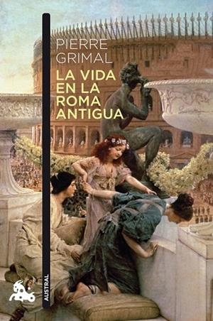 VIDA EN LA ROMA ANTIGUA, LA | 9788408180258 | GRIMAL, PIERRE | Llibreria Drac - Librería de Olot | Comprar libros en catalán y castellano online