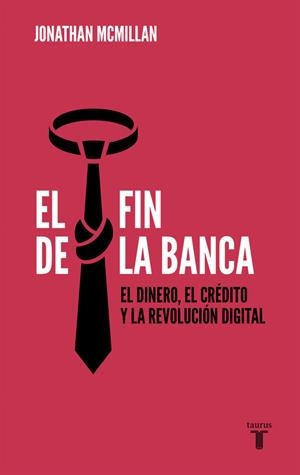 FIN DE LA BANCA, EL | 9788430619085 | MCMILLAN, JONATHAN | Llibreria Drac - Librería de Olot | Comprar libros en catalán y castellano online