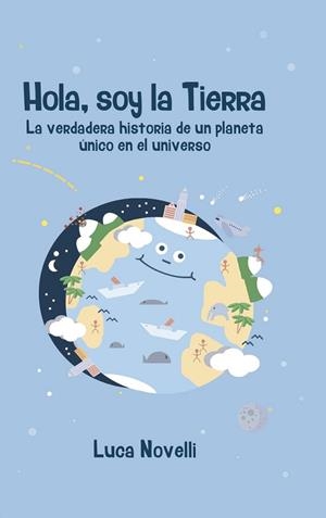 HOLA, SOY LA TIERRA | 9788427141360 | NOVELLI, LUCA | Llibreria Drac - Librería de Olot | Comprar libros en catalán y castellano online