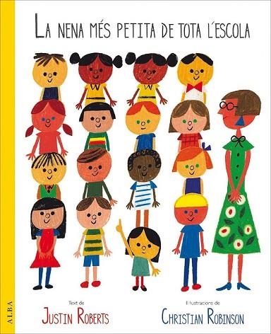 NENA MÉS PETITA DE TOTA LA ESCOLA, LA | 9788490653975 | ROBERTS, JUSTIN | Llibreria Drac - Librería de Olot | Comprar libros en catalán y castellano online