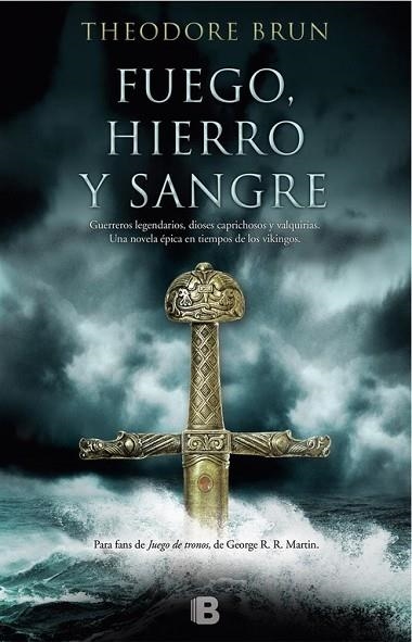 FUEGO, HIERRO Y SANGRE | 9788466662239 | BRUN, THEODORE | Llibreria Drac - Librería de Olot | Comprar libros en catalán y castellano online