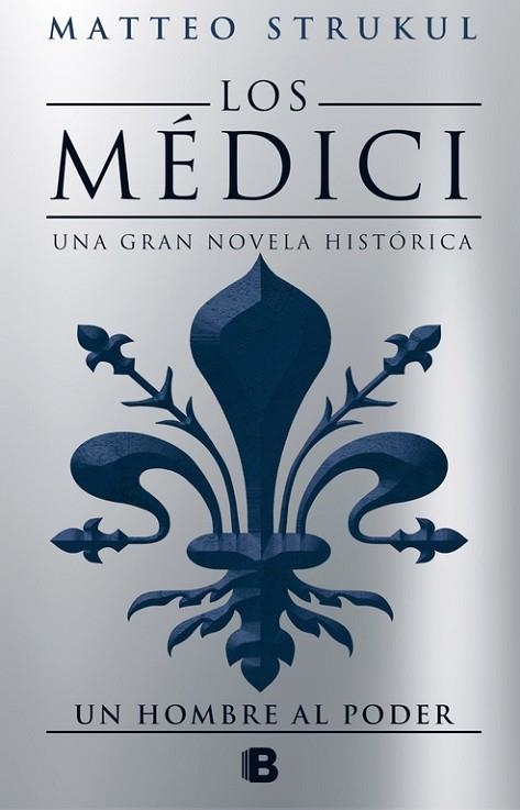 HOMBRE AL PODER, UN (LOS MÉDICI 2) | 9788466662628 | STRUKUL, MATTEO | Llibreria Drac - Librería de Olot | Comprar libros en catalán y castellano online
