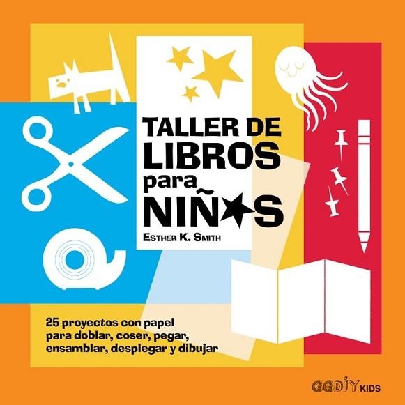 TALLER DE LIBROS PARA NIÑOS | 9788425230912 | SMITH, ESTHER K. | Llibreria Drac - Librería de Olot | Comprar libros en catalán y castellano online