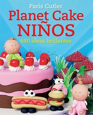 PLANET CAKE NIÑOS | 9788426139429 | CUTLER, PARIS | Llibreria Drac - Llibreria d'Olot | Comprar llibres en català i castellà online