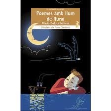 POEMES AMB LLUM DE LLUNA | 9788490267271 | PELLICER, MARIA DOLORS | Llibreria Drac - Librería de Olot | Comprar libros en catalán y castellano online