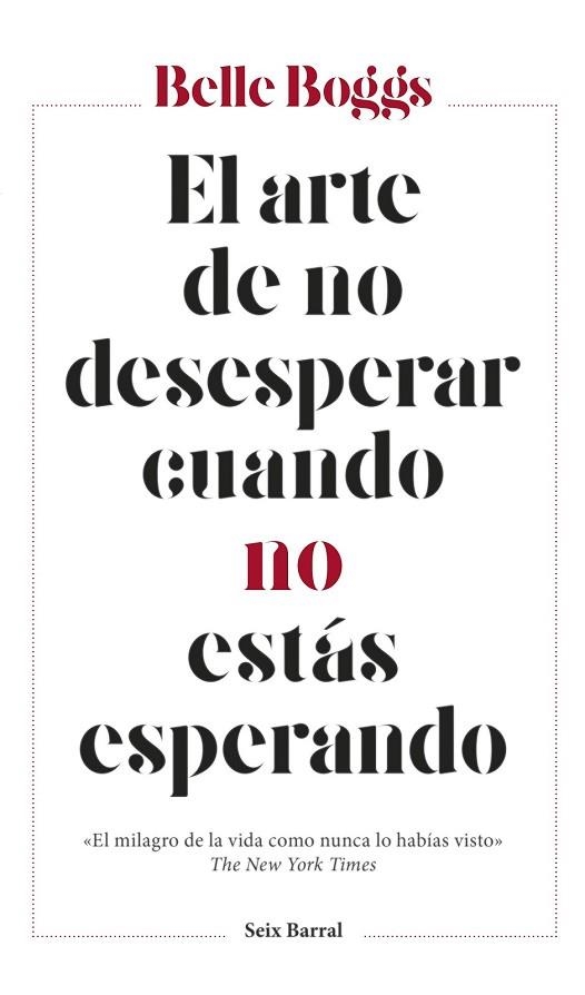 ARTE DE NO DESESPERAR CUANDO NO ESTÁS ESPERANDO, EL | 9788432233265 | BOGGS, BELLE | Llibreria Drac - Llibreria d'Olot | Comprar llibres en català i castellà online