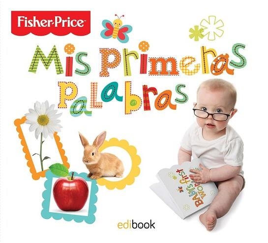 MIS PRIMERAS PALABRAS (FISHER PRICE) | 9788499399942 | Llibreria Drac - Librería de Olot | Comprar libros en catalán y castellano online