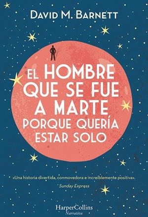 HOMBRE QUE SE FUE A MARTE PORQUE QUERÍA ESTAR SOLO, EL | 9788491392057 | BARNETT, DAVID M. | Llibreria Drac - Librería de Olot | Comprar libros en catalán y castellano online