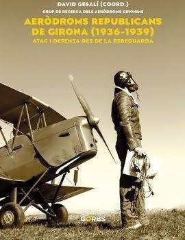 AERÒDROMS REPUBLICANS DE GIRONA  1936-1939 | 9788494228582 | GESALI, DAVID | Llibreria Drac - Librería de Olot | Comprar libros en catalán y castellano online