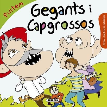 PINTEM GEGANTS I CAPGROSSOS (CONTES I TRADICIONS CATALANES) | 9788467760088 | VV.AA. | Llibreria Drac - Librería de Olot | Comprar libros en catalán y castellano online