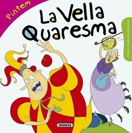 PINTEM LA VELLA QUARESMA (CONTES I TRADICIONS CATALANES) | 9788467760101 | VV.AA. | Llibreria Drac - Librería de Olot | Comprar libros en catalán y castellano online