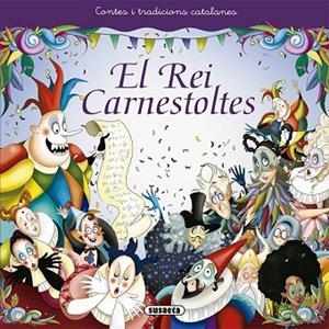 REI CARNESTOLTES, EL (CONTES I TRADICIONS CATALANES) | 9788467759419 | VV.AA. | Llibreria Drac - Librería de Olot | Comprar libros en catalán y castellano online