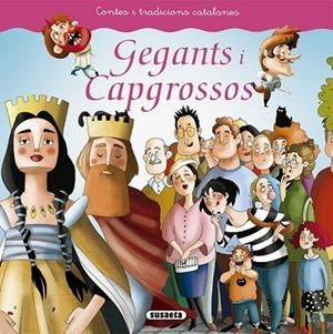 GEGANTS I CAPGROSSOS (CONTES I TRADICIONS CATALANES) | 9788467759426 | VV.AA. | Llibreria Drac - Librería de Olot | Comprar libros en catalán y castellano online