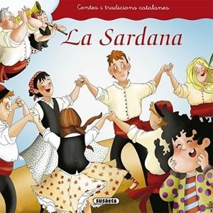 SARDANA, LA (CONTES I TRADICIONS CATALANES) | 9788467759433 | VV.AA. | Llibreria Drac - Librería de Olot | Comprar libros en catalán y castellano online