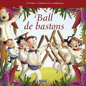 BALL DE BASTONS (CONTES I TRADICIONS CATALANES) | 9788467759471 | VV.AA. | Llibreria Drac - Librería de Olot | Comprar libros en catalán y castellano online