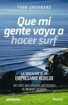 QUE MI GENTE VAYA A HACER SURF | 9788498294002 | CHOUINARD, YVON | Llibreria Drac - Librería de Olot | Comprar libros en catalán y castellano online