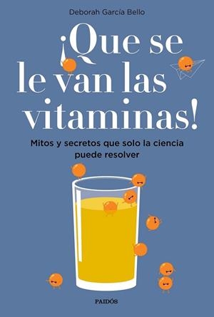 QUE SE LE VAN LAS VITAMINAS! | 9788449334061 | GARCÍA, DEBORAH | Llibreria Drac - Librería de Olot | Comprar libros en catalán y castellano online