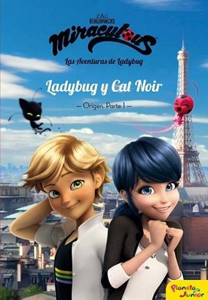 MIRACULOUS. LADYBUG Y CAT NOIR. ORIGEN PARTE 1 | 9788408181040 | PRODIGIOSA-MIRACULOUS | Llibreria Drac - Librería de Olot | Comprar libros en catalán y castellano online