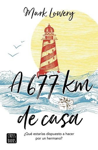 A 677 KM DE CASA | 9788408180982 | LOWERY, MARK | Llibreria Drac - Librería de Olot | Comprar libros en catalán y castellano online