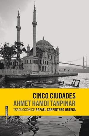CINCO CIUDADES | 9788416677580 | TANPINAR, AHMET HAMDI | Llibreria Drac - Librería de Olot | Comprar libros en catalán y castellano online