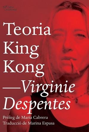 TEORIA KING KONG | 9788494782916 | DESPENTES, VIRGINIE | Llibreria Drac - Llibreria d'Olot | Comprar llibres en català i castellà online