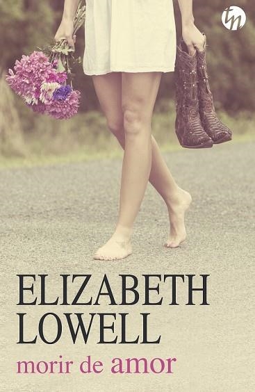 MORIR DE AMOR | 9788491705642 | LOWELL, ELIZABETH | Llibreria Drac - Librería de Olot | Comprar libros en catalán y castellano online