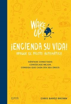 WAKE UP! ENCIENDA SU VIDA. APAGUE EL PILOTO AUTOMÁTICO | 9788416965069 | BÁREZ-BROWN, CHRIS | Llibreria Drac - Librería de Olot | Comprar libros en catalán y castellano online