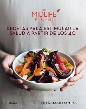 RECETAS PARA ESTIMULAR LA SALUD A PARTIR DE LOS 40 | 9788416965762 | SPENCER, MIMI; RICE, SAM | Llibreria Drac - Librería de Olot | Comprar libros en catalán y castellano online