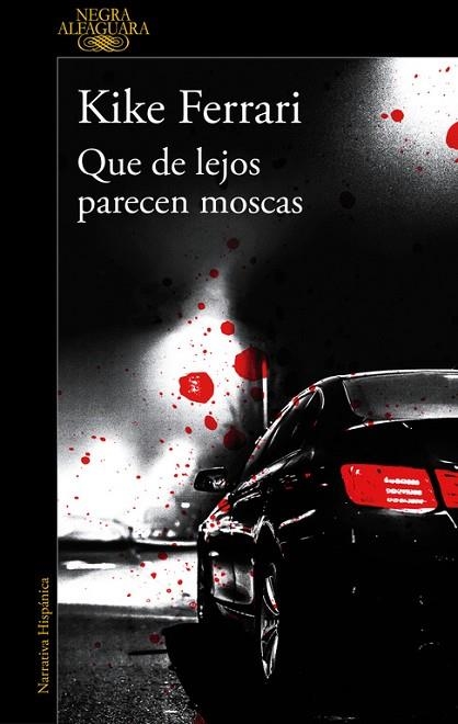 QUE DE LEJOS PARECEN MOSCAS | 9788420431932 | FERRARI, KIKE | Llibreria Drac - Librería de Olot | Comprar libros en catalán y castellano online