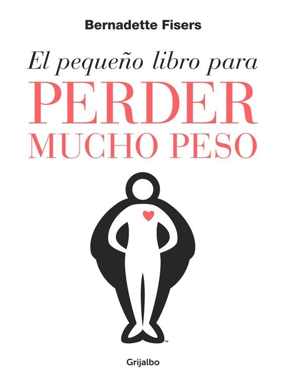 PEQUEÑO LIBRO PARA PERDER MUCHO PESO, EL | 9788425355806 | FISERS, BERNADETTE | Llibreria Drac - Librería de Olot | Comprar libros en catalán y castellano online