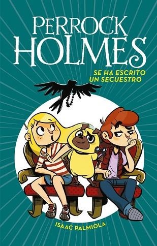 SE HA ESCRITO UN SECUESTRO (SERIE PERROCK HOLMES 7) | 9788490438916 | PALMIOLA, ISAAC | Llibreria Drac - Librería de Olot | Comprar libros en catalán y castellano online