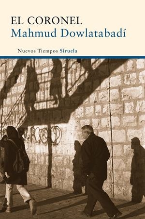 CORONEL, EL | 9788498415483 | DOWLATABADI, MAHMUD | Llibreria Drac - Llibreria d'Olot | Comprar llibres en català i castellà online