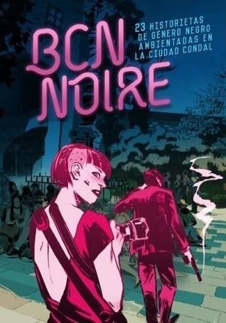 BCN NOIRE | 9788467930641 | AA.DD. | Llibreria Drac - Llibreria d'Olot | Comprar llibres en català i castellà online