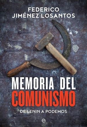 MEMORIA DEL COMUNISMO | 9788491641780 | JIMÉNEZ LOSANTOS, FEDERICO | Llibreria Drac - Librería de Olot | Comprar libros en catalán y castellano online