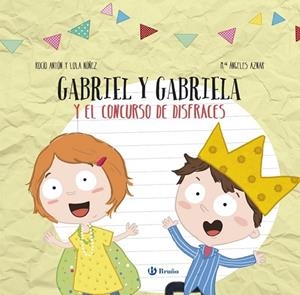 GABRIEL Y GABRIELA Y EL CONCURSO DE DISFRACES | 9788469622865 | NÚÑEZ, LOLA; ANTÓN, ROCÍO | Llibreria Drac - Librería de Olot | Comprar libros en catalán y castellano online