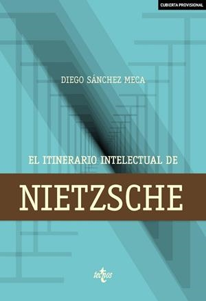 ITINERARIO INTELECTUAL DE NIETZSCHE, EL | 9788430973477 | SÁNCHEZ MECA, DIEGO | Llibreria Drac - Librería de Olot | Comprar libros en catalán y castellano online