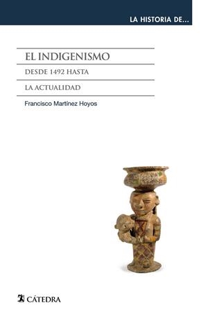 INDIGENISMO, EL | 9788437637730 | MARTÍNEZ HOYOS, FRANCISCO | Llibreria Drac - Llibreria d'Olot | Comprar llibres en català i castellà online