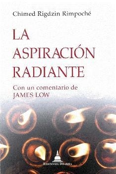 ASPIRACIÓN RADIANTE, LA | 9788494532788 | RIMPOCHE, CHIMED RIGDZIN | Llibreria Drac - Librería de Olot | Comprar libros en catalán y castellano online