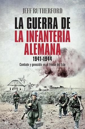 GUERRA DE LA INFANTERÍA ALEMANA 1941-1944, LA | 9788491640004 | RUTHERFORD, JEFF | Llibreria Drac - Llibreria d'Olot | Comprar llibres en català i castellà online