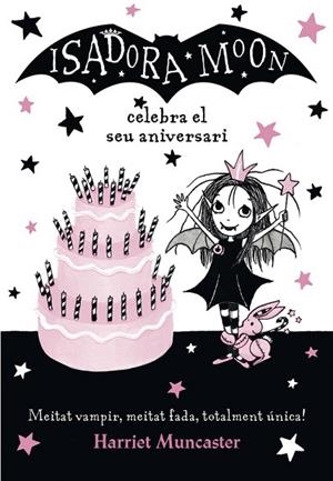ISADORA MOON CELEBRA EL SEU ANIVERSARI, LA (LA ISADORA MOON 3) | 9788420486444 | MUNCASTER, HARRIET | Llibreria Drac - Librería de Olot | Comprar libros en catalán y castellano online