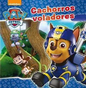CACHORROS VOLADORES (PAW PATROL - PATRULLA CANINA. PRIMERAS LECTURAS) | 9788448849689 | NICKELODEON | Llibreria Drac - Librería de Olot | Comprar libros en catalán y castellano online
