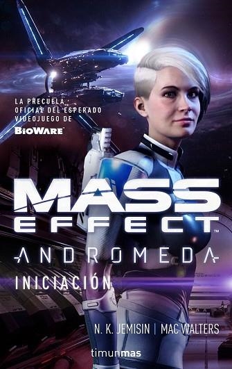 MASS EFFECT ANDRÓMEDA.INICIACIÓN | 9788445005101 | JEMISIN, N. K. ; WALTERS, MAC | Llibreria Drac - Librería de Olot | Comprar libros en catalán y castellano online