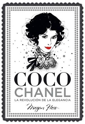 COCO CHANEL. LA REVOLUCIÓN DE LA ELEGANCIA | 9788416890446 | HESS, MEGAN | Llibreria Drac - Llibreria d'Olot | Comprar llibres en català i castellà online