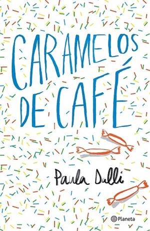 CARAMELOS DE CAFÉ | 9788408180616 | DALLI, PAULA | Llibreria Drac - Librería de Olot | Comprar libros en catalán y castellano online